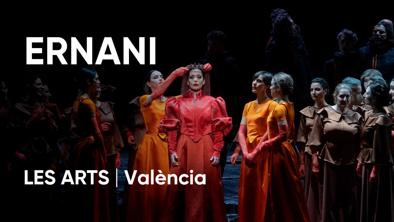 Ernani en Les Arts, València, del 7 al 18 de junio