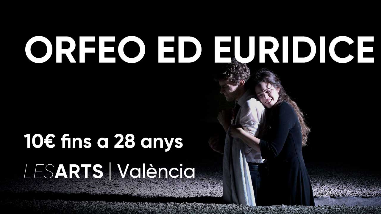 Orfeo ed Euridice Ópera fins a 28 en Les Arts, València