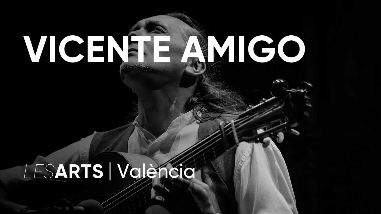 Vicente Amigo, Flamenco en Les Arts, València