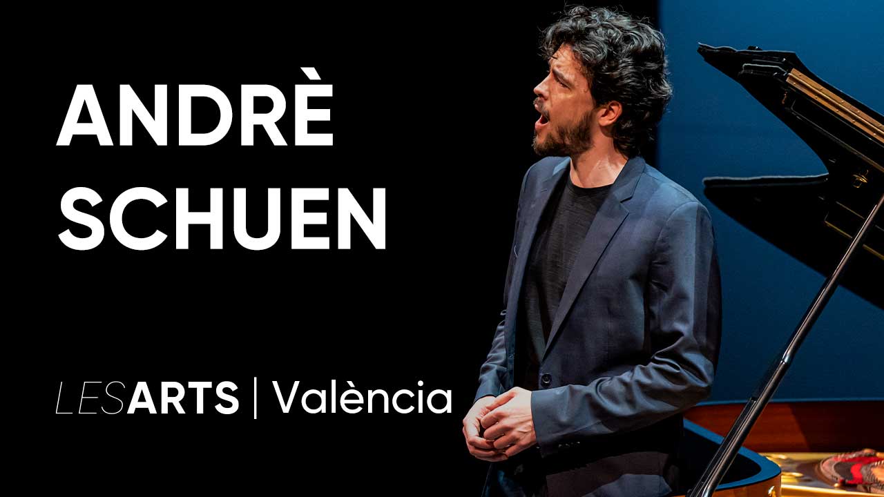 Andrè Schuen. Lied en Les Arts, València