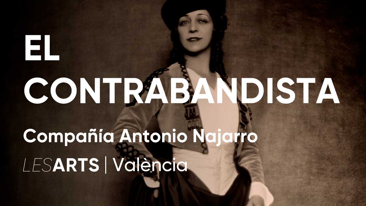 El contrabandista Danza en Les Arts, València