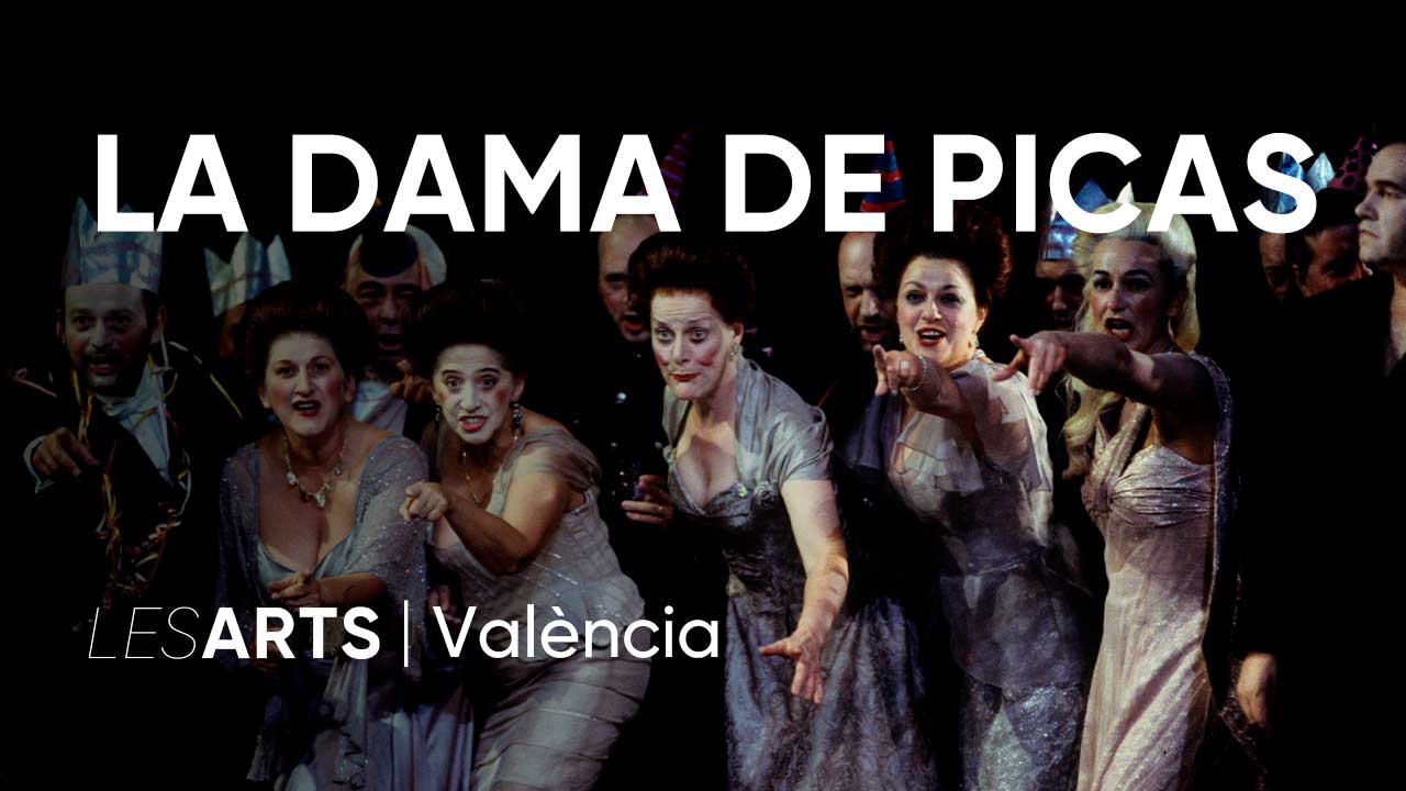 La dama de picas. Piotr Ílitx Txaikovski Opera Les Arts València