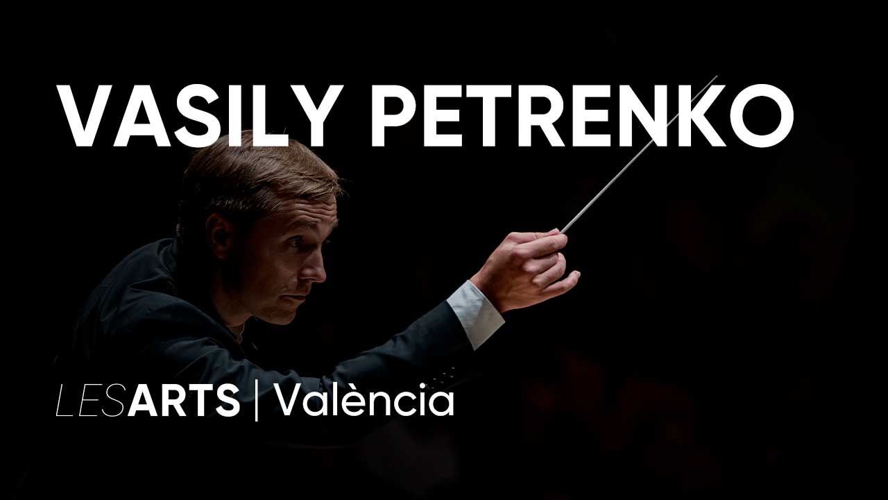 Vasily Petrenko. Concierto sinfónico en Les Arts València