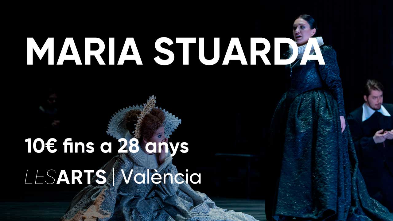 Maria Stuarda Ópera fins a 28 en Les Arts, València